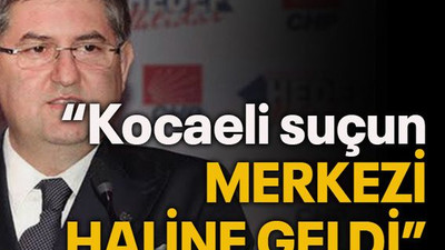 Yıldızlı’dan o görüntülere tepki: “Kocaeli suçun merkezi haline geldi”